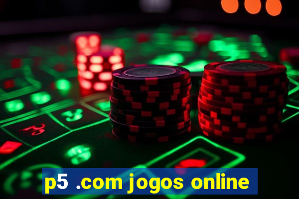 p5 .com jogos online